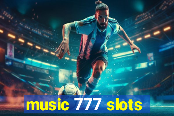 music 777 slots