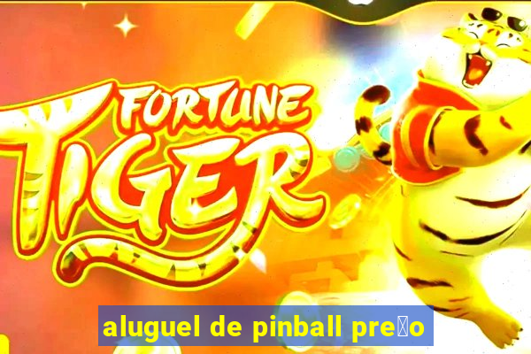 aluguel de pinball pre莽o