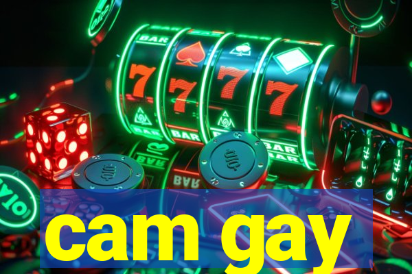 cam gay