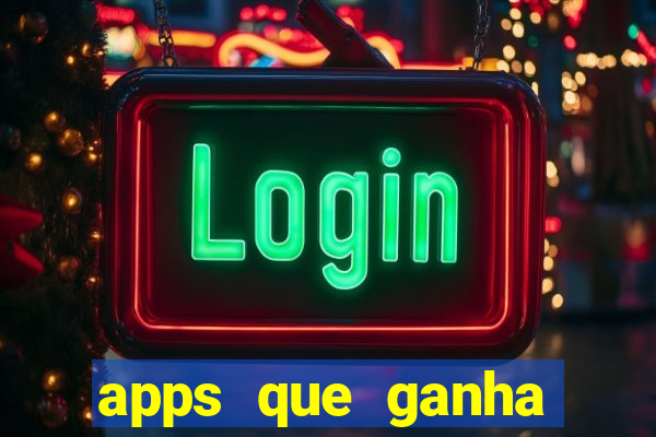 apps que ganha dinheiro jogando