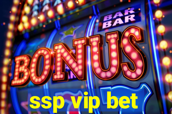 ssp vip bet