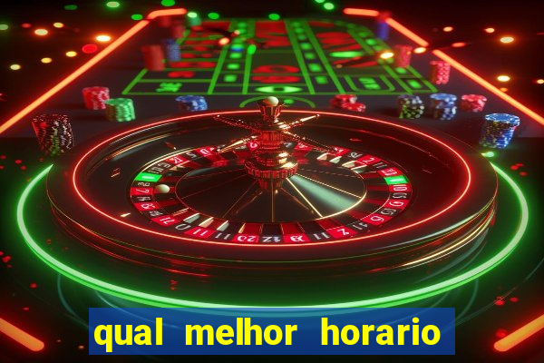 qual melhor horario para jogar betano