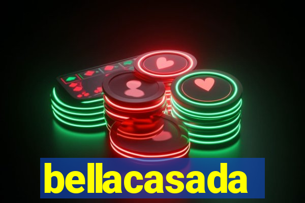 bellacasada