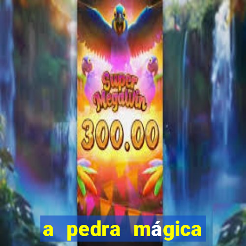 a pedra mágica filme completo dublado