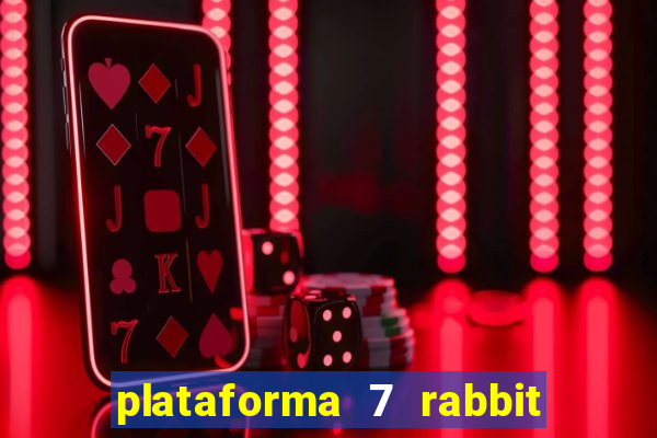 plataforma 7 rabbit paga mesmo