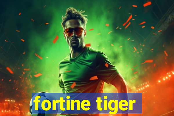 fortine tiger