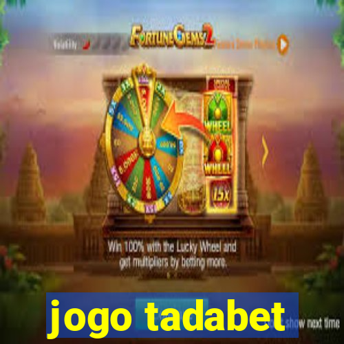 jogo tadabet