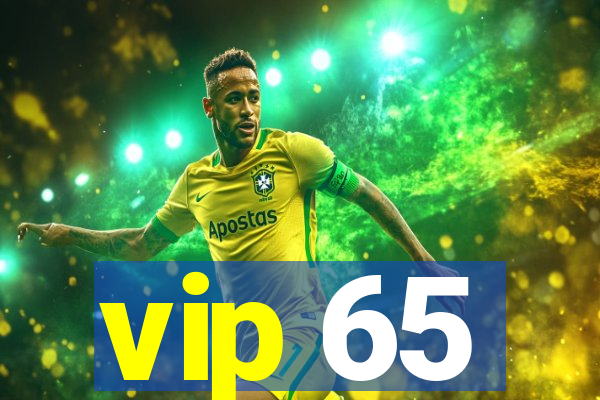 vip 65