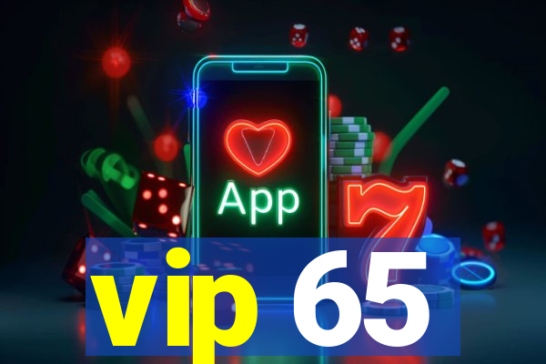 vip 65