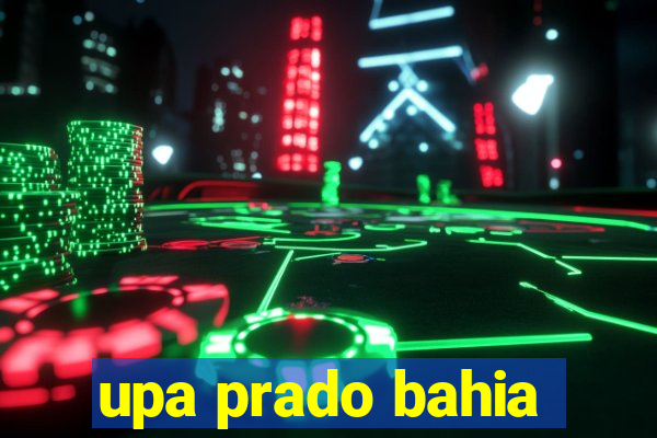 upa prado bahia