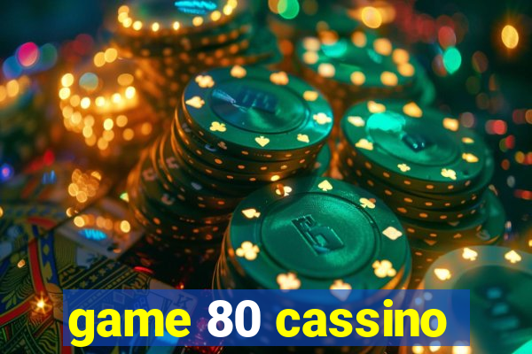 game 80 cassino