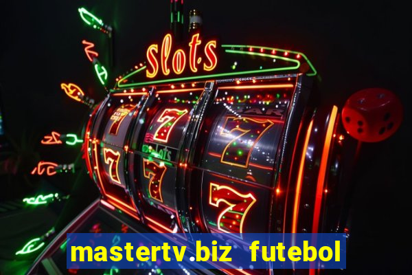 mastertv.biz futebol ao vivo