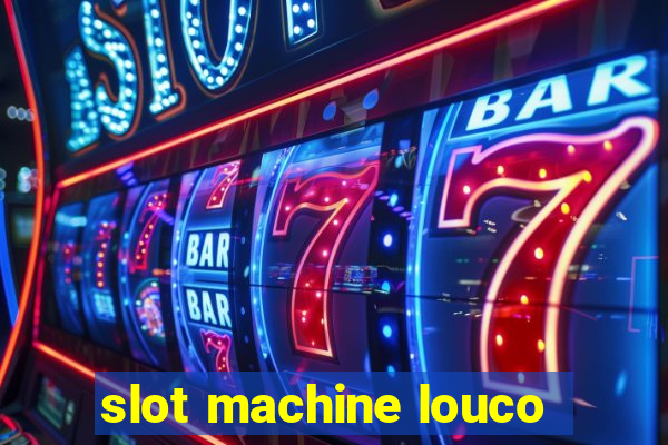 slot machine louco