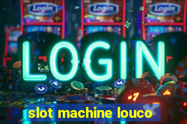 slot machine louco