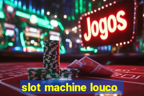 slot machine louco