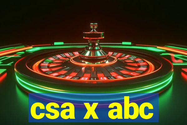 csa x abc