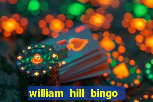 william hill bingo promo codes