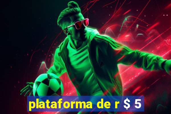 plataforma de r $ 5