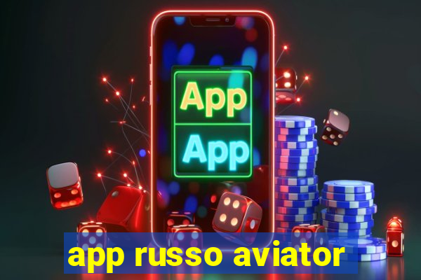 app russo aviator