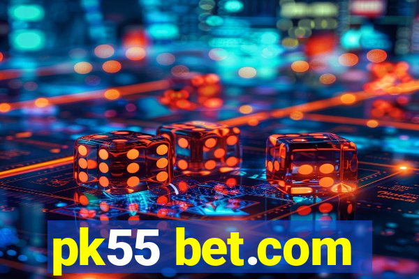 pk55 bet.com