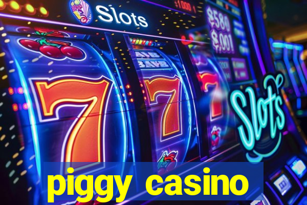 piggy casino