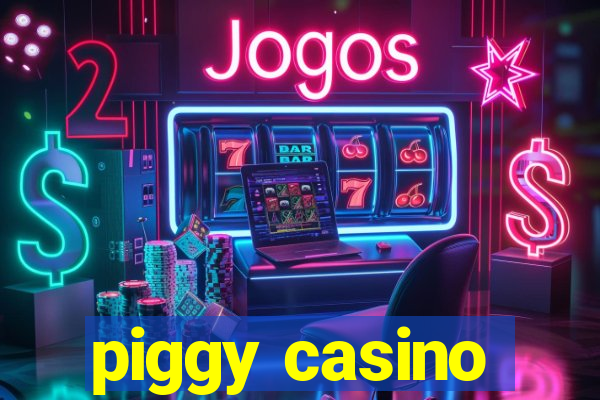 piggy casino