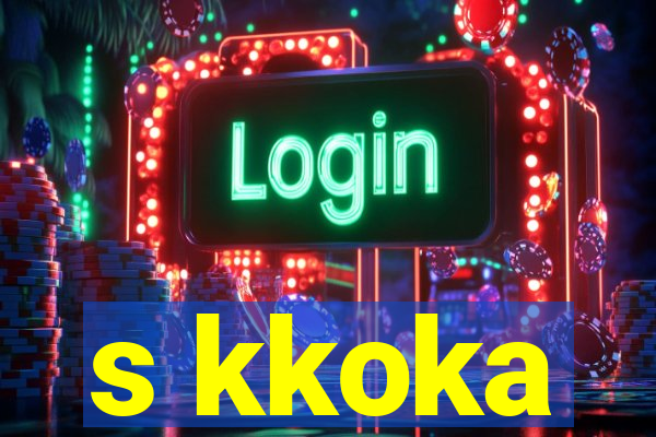 s kkoka