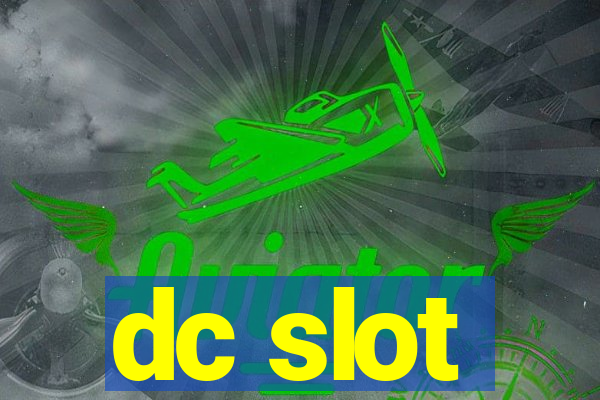 dc slot