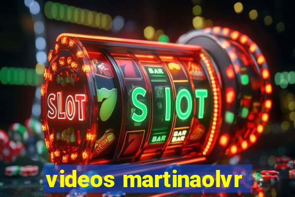 videos martinaolvr