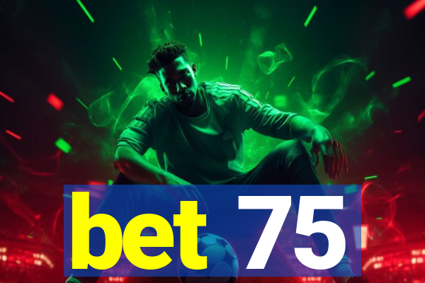 bet 75