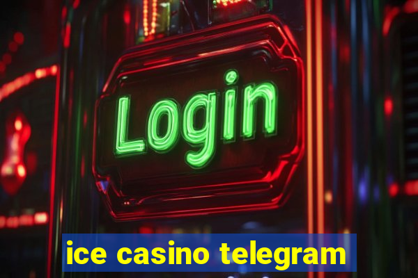 ice casino telegram