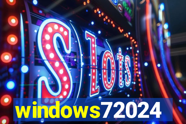 windows72024