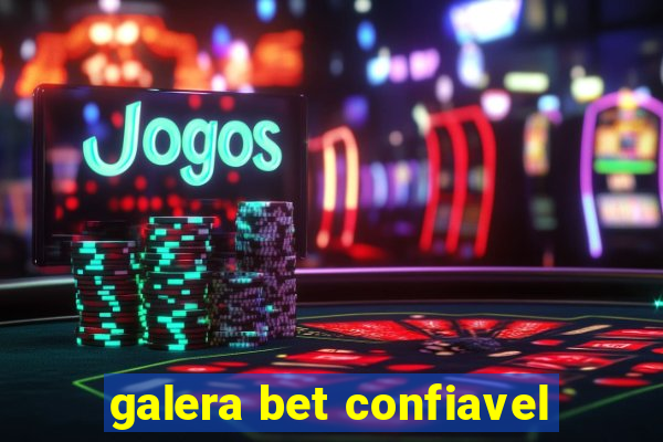 galera bet confiavel