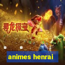 animes henrai