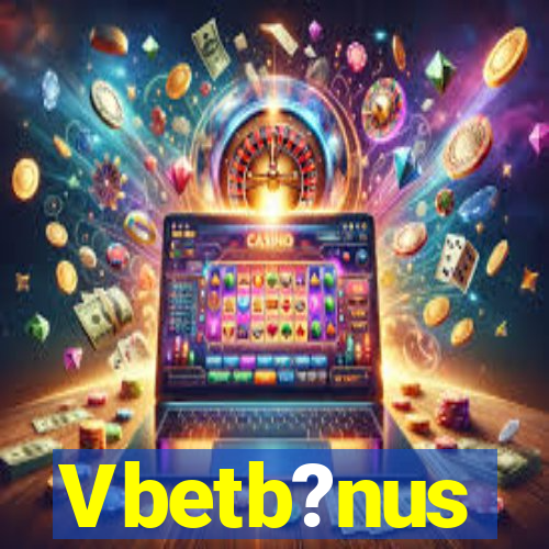 Vbetb?nus