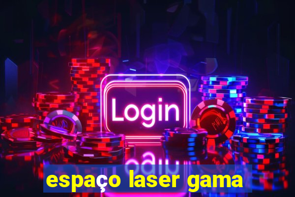 espaço laser gama