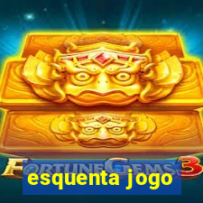 esquenta jogo