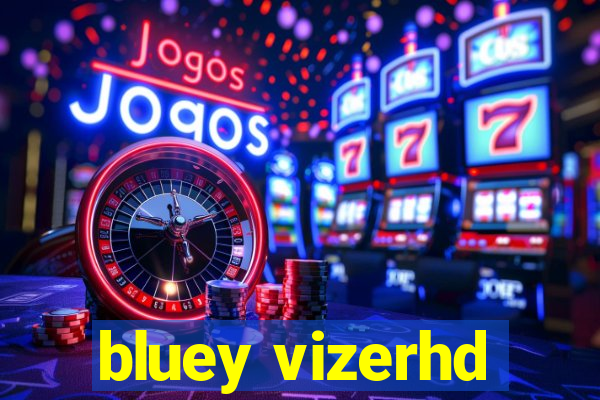 bluey vizerhd