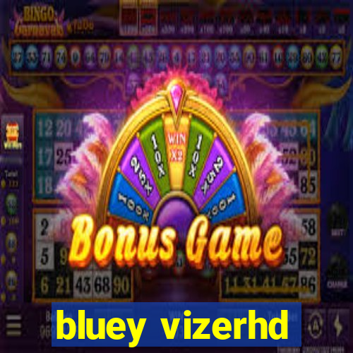 bluey vizerhd