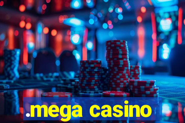 .mega casino