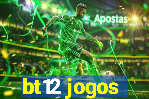 bt12 jogos