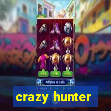 crazy hunter