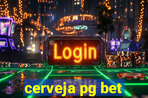 cerveja pg bet