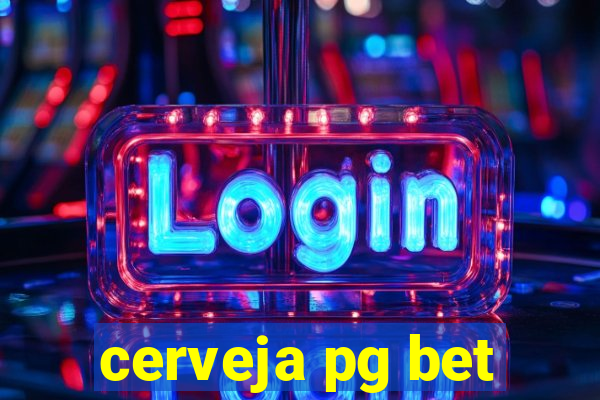 cerveja pg bet