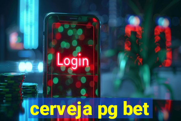 cerveja pg bet