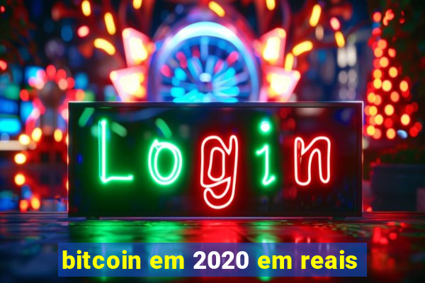 bitcoin em 2020 em reais