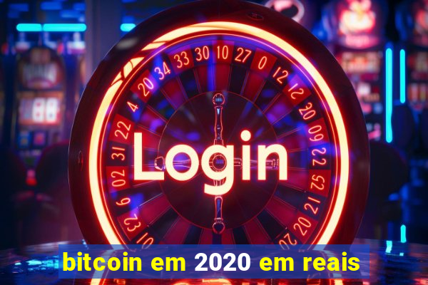 bitcoin em 2020 em reais