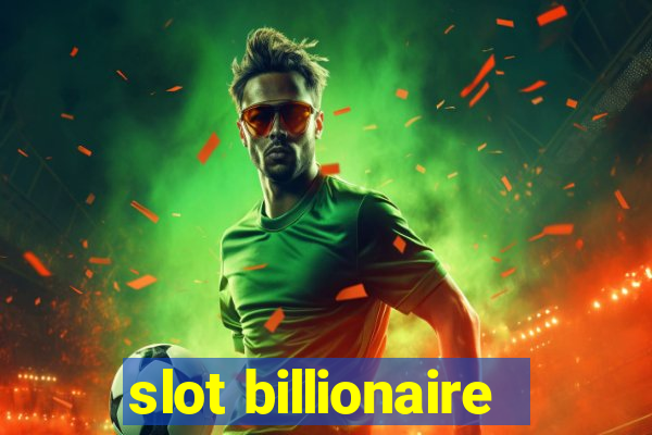 slot billionaire