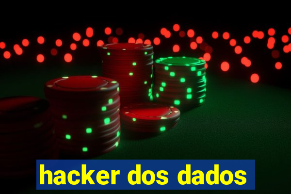 hacker dos dados