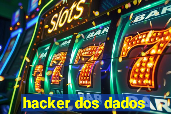 hacker dos dados